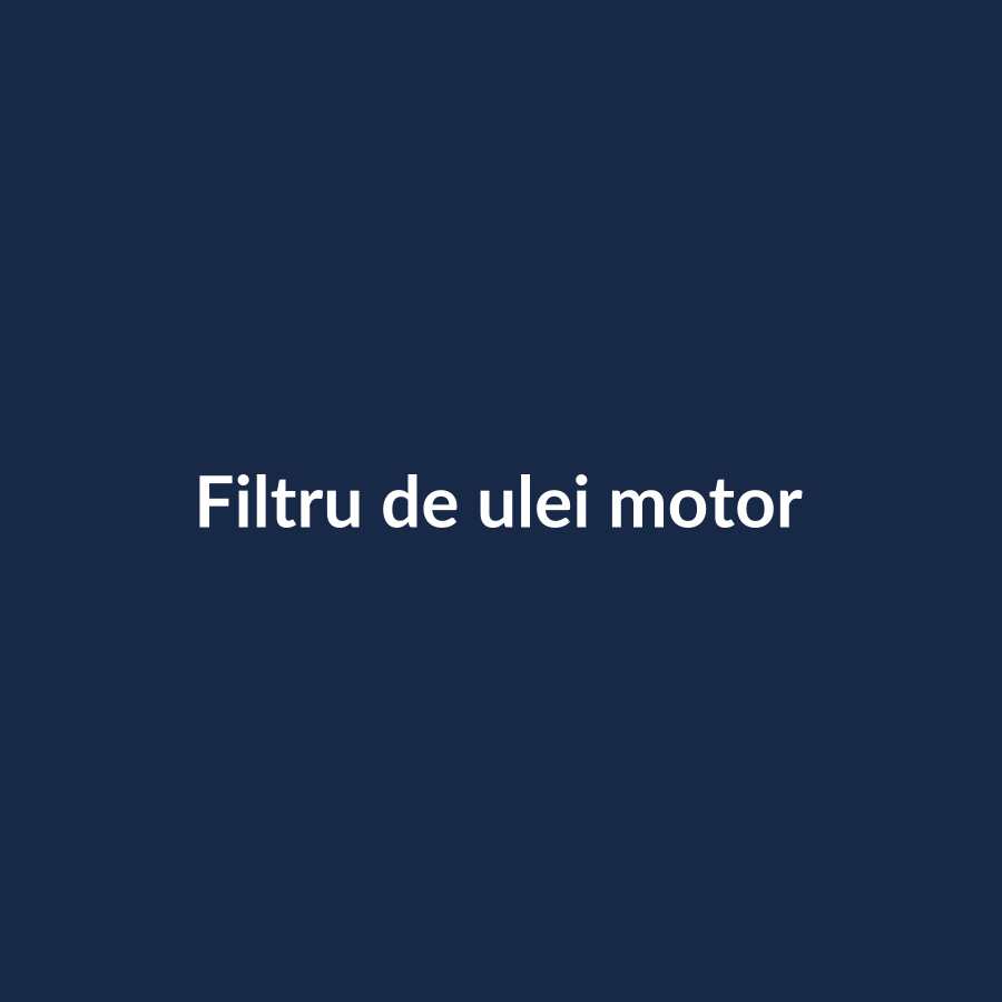 Filtru de ulei motor - imagine demonstrativă